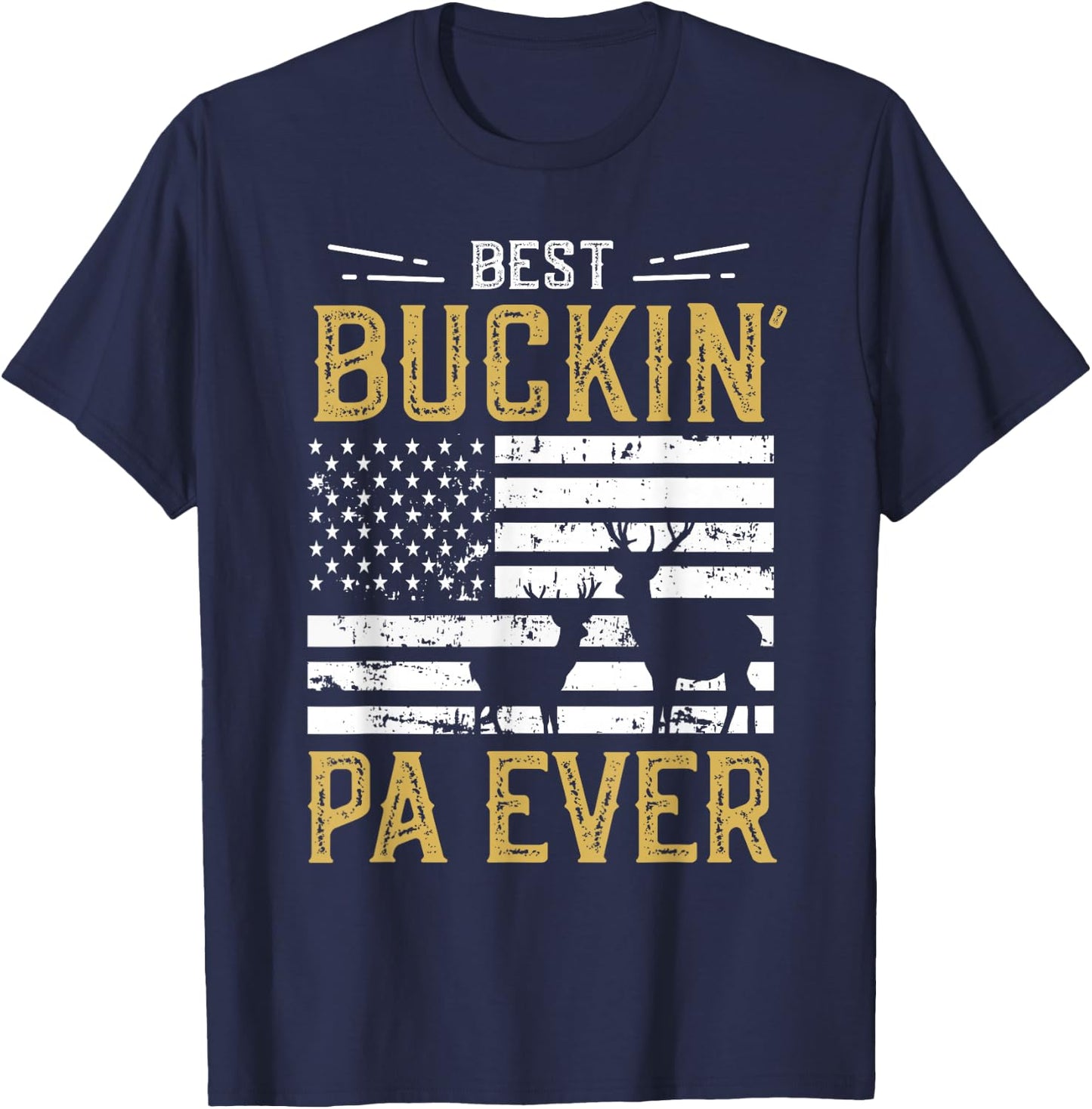 Best Buckin Pa Ever Funny Gift Deer Hunter Cool Hunting T-Shirt - T-Shirt | Navy