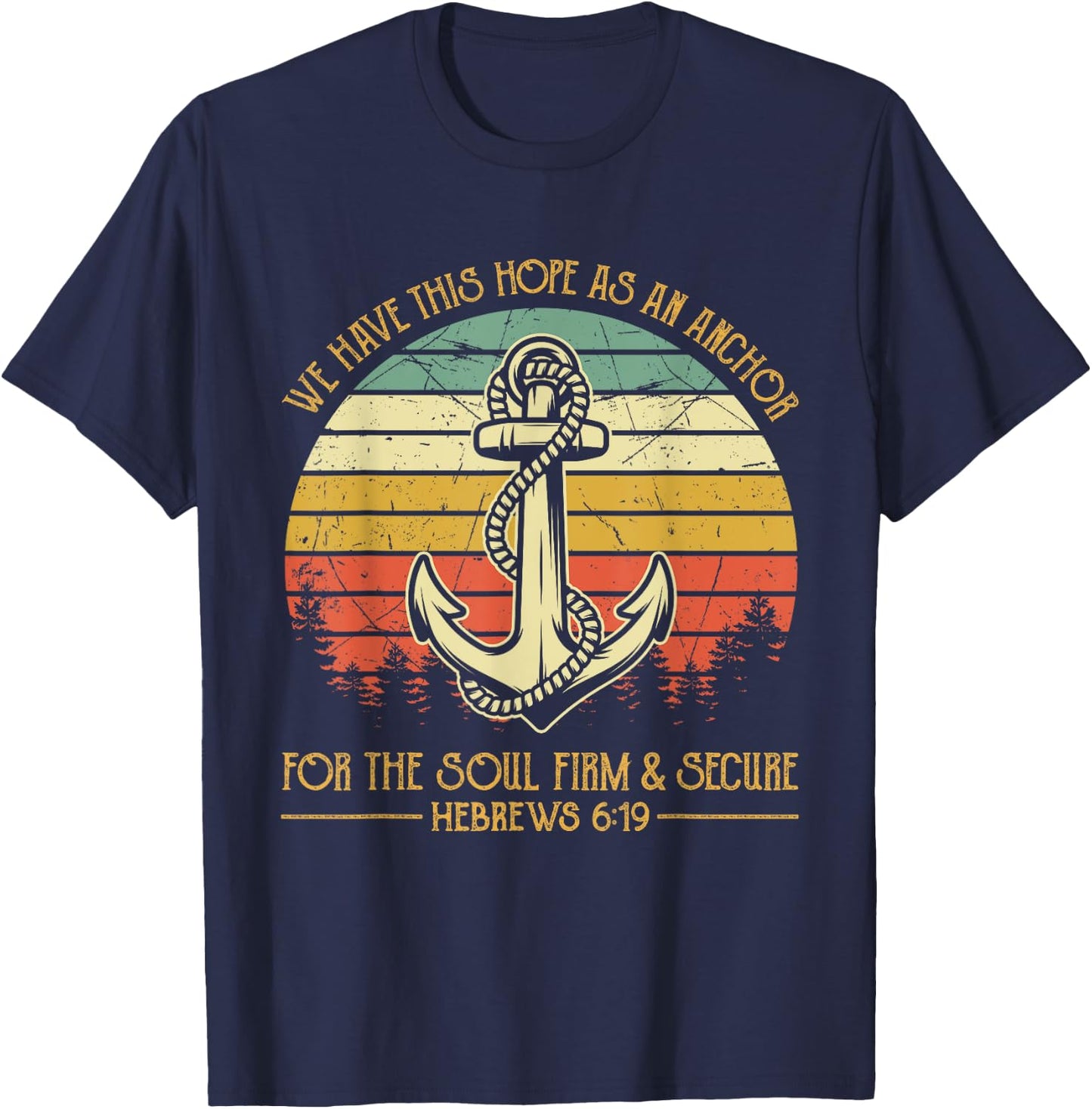 We Have This Hope As An Anchor For The Soul Christian T-Shirt - T-Shirt | Navy