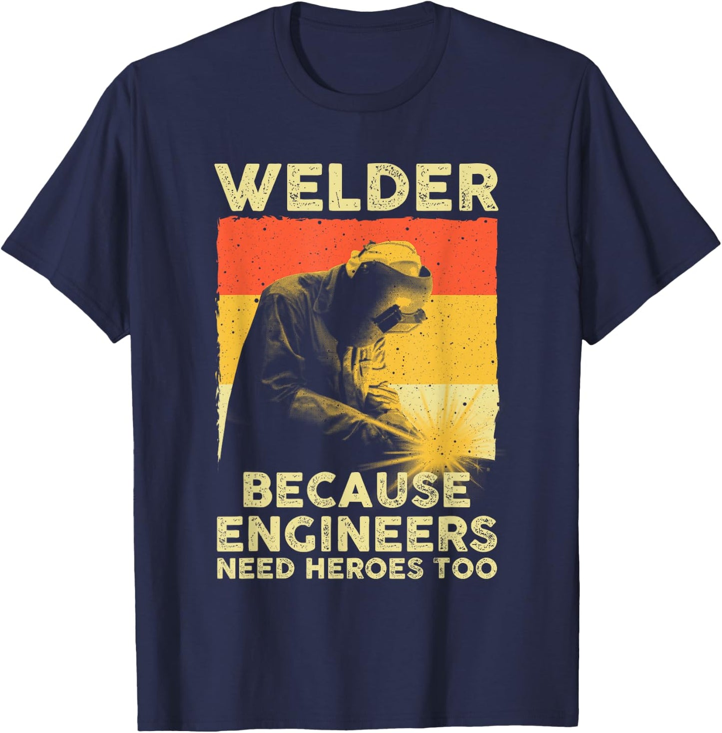Funny Welding Art Men Women Welder Steelworker Welding Lover T-Shirt - T-Shirt | Navy