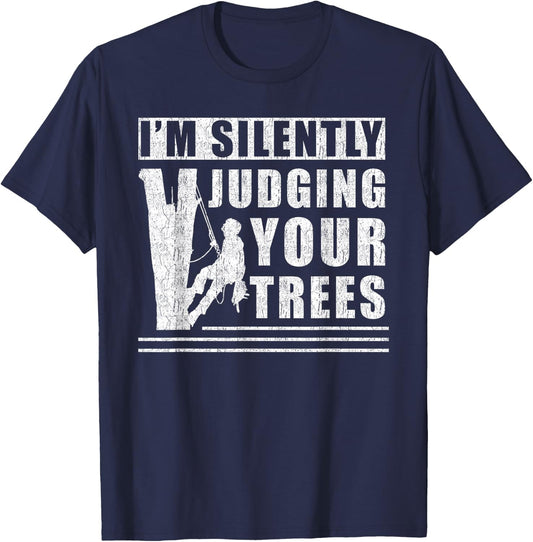 Im silently judging your trees - funny Tree Climbing T-Shirt - T-Shirt | Navy