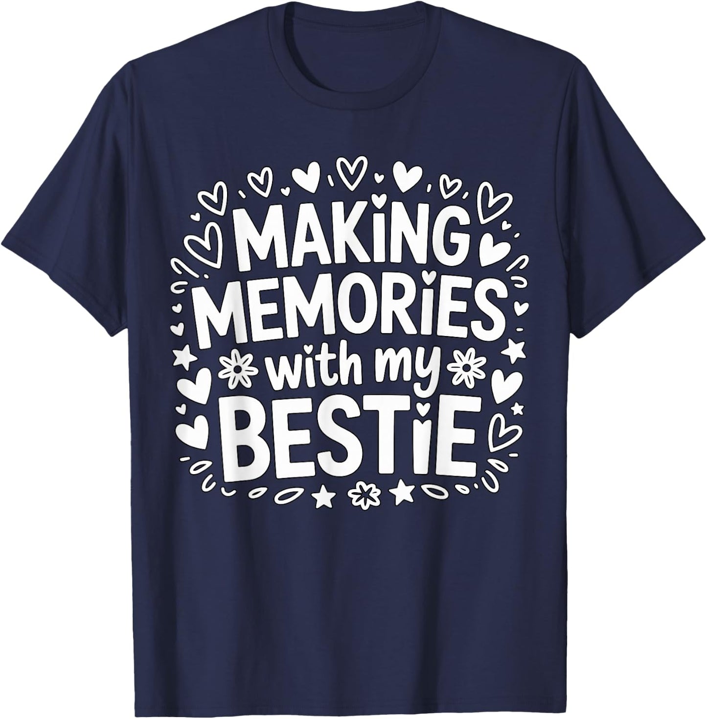 Making Memories with My Bestie Matching T-Shirt - T-Shirt | Navy