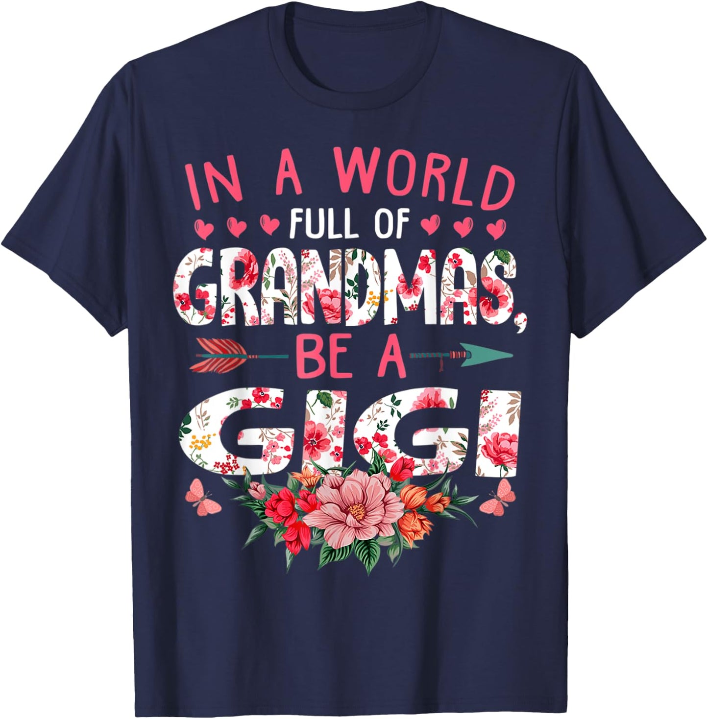 In A World Full Of Grandmas Be A Gigi Cute Mother's Day T-Shirt - T-Shirt | Navy