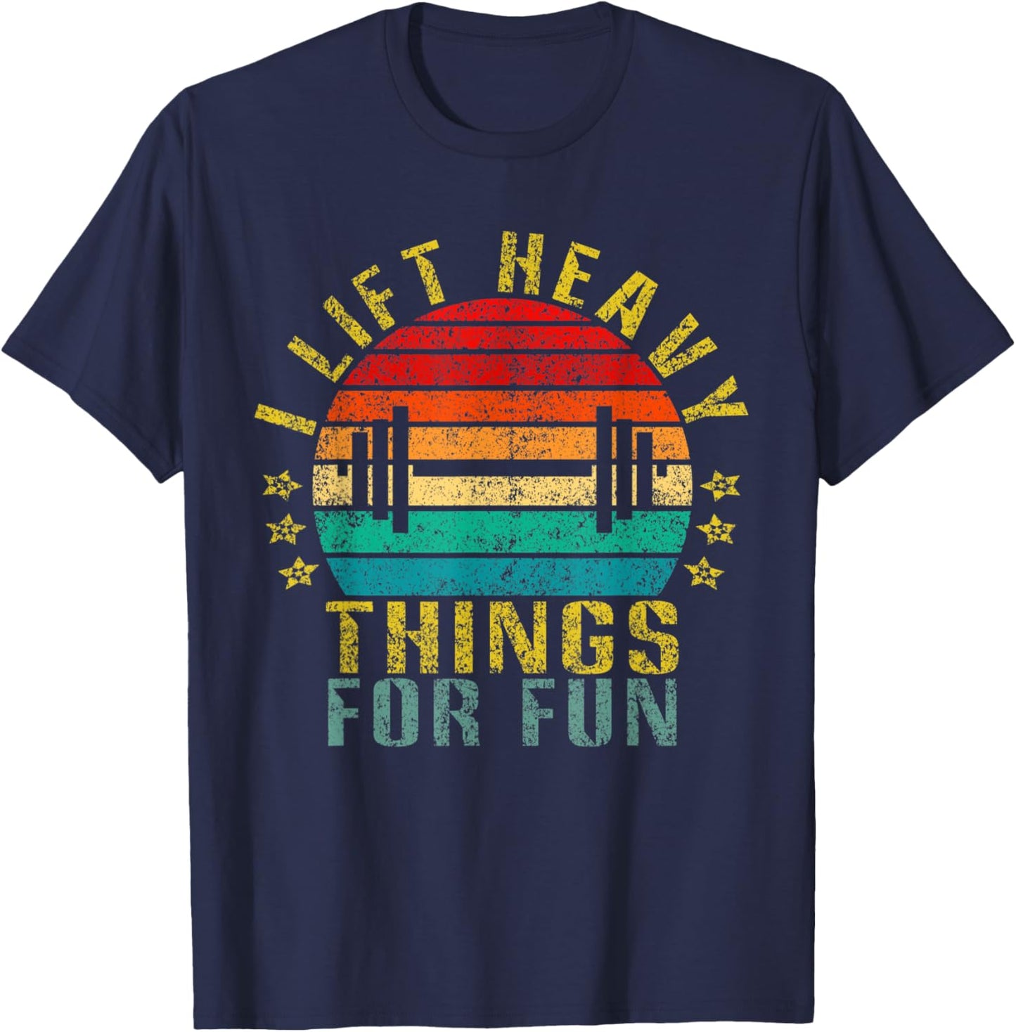 I lift heavy things for fun Funny Retro T-Shirt - T-Shirt | Navy