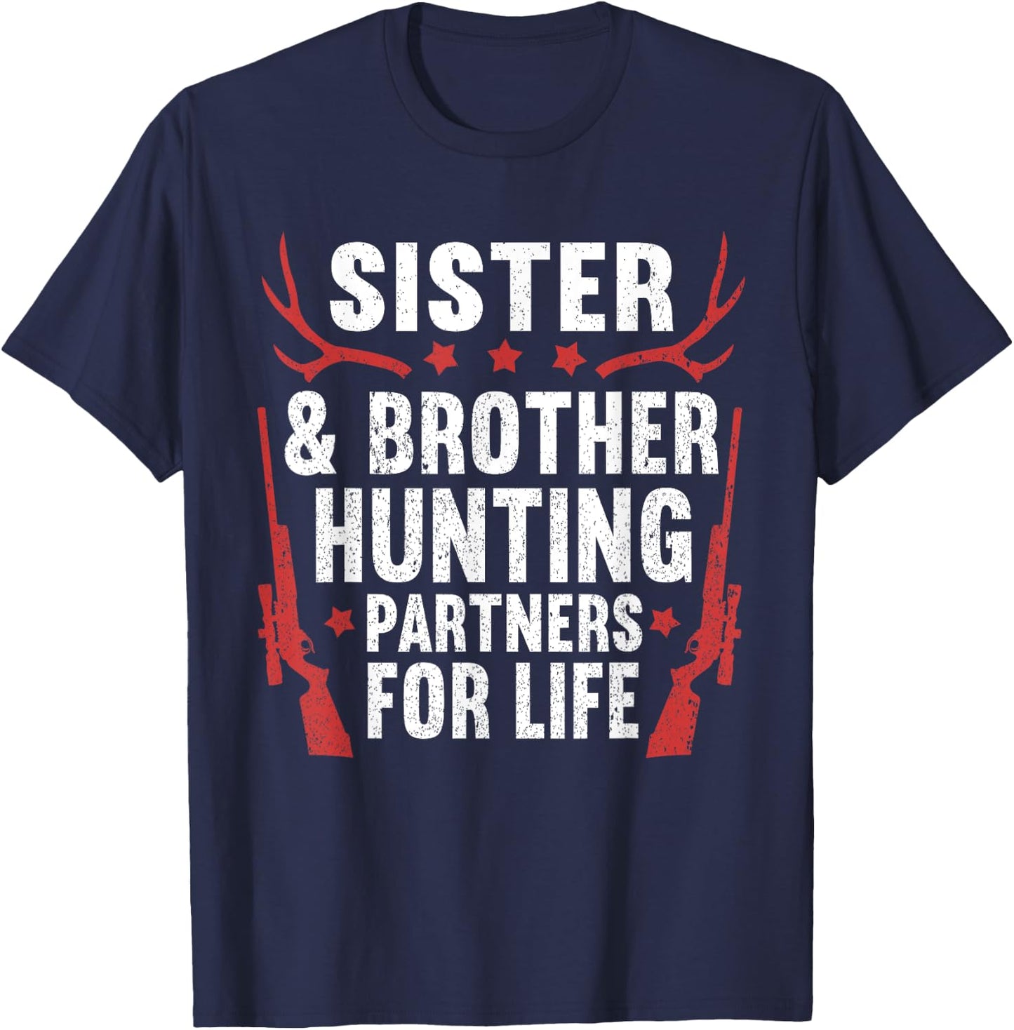 Sister and Brother Hunting Partner for Life Funny Hunting T-Shirt - T-Shirt | Navy