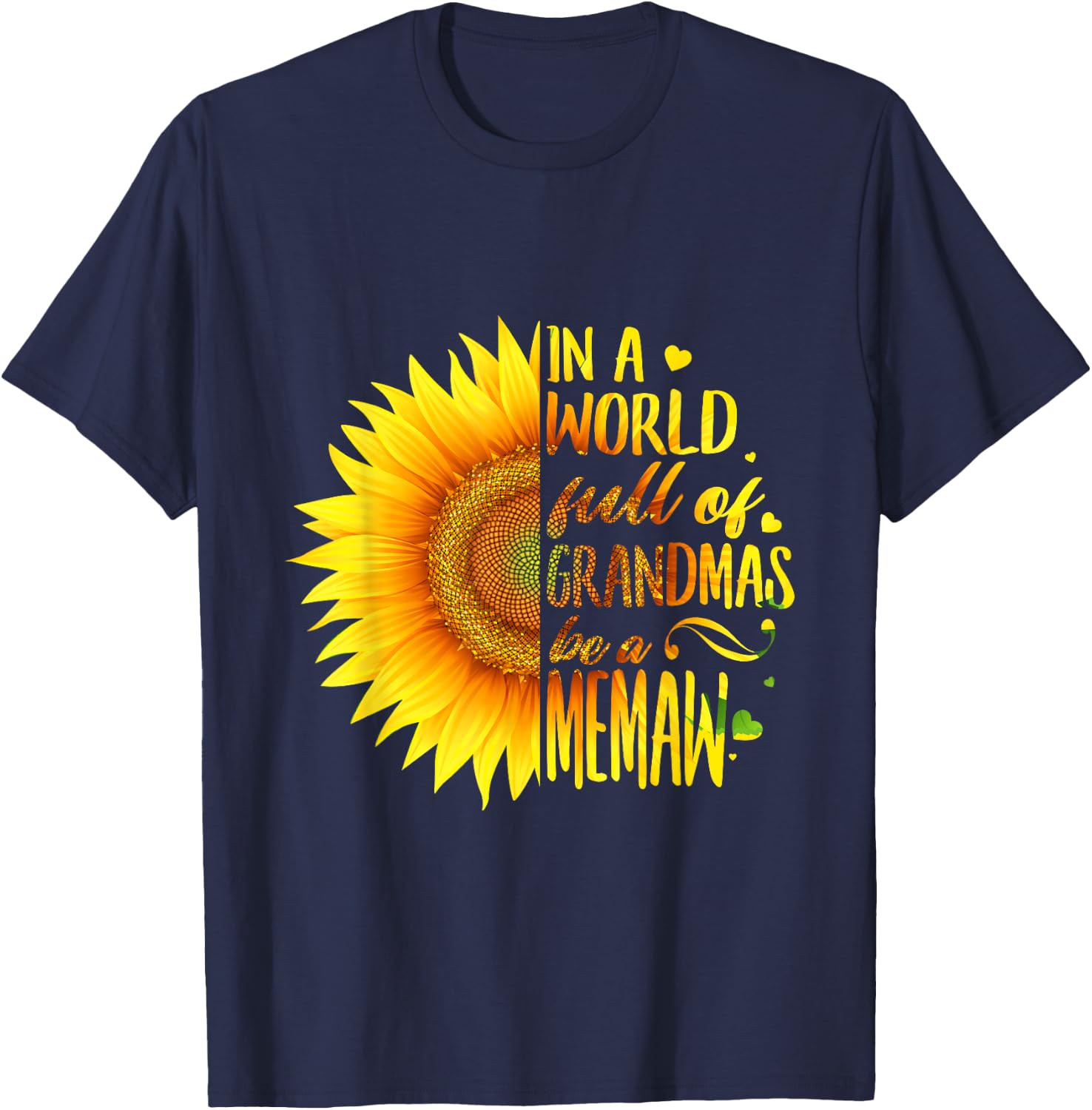 In A World Full Of Grandmas Be A Memaw Sunflower T-Shirt - T-Shirt | Navy