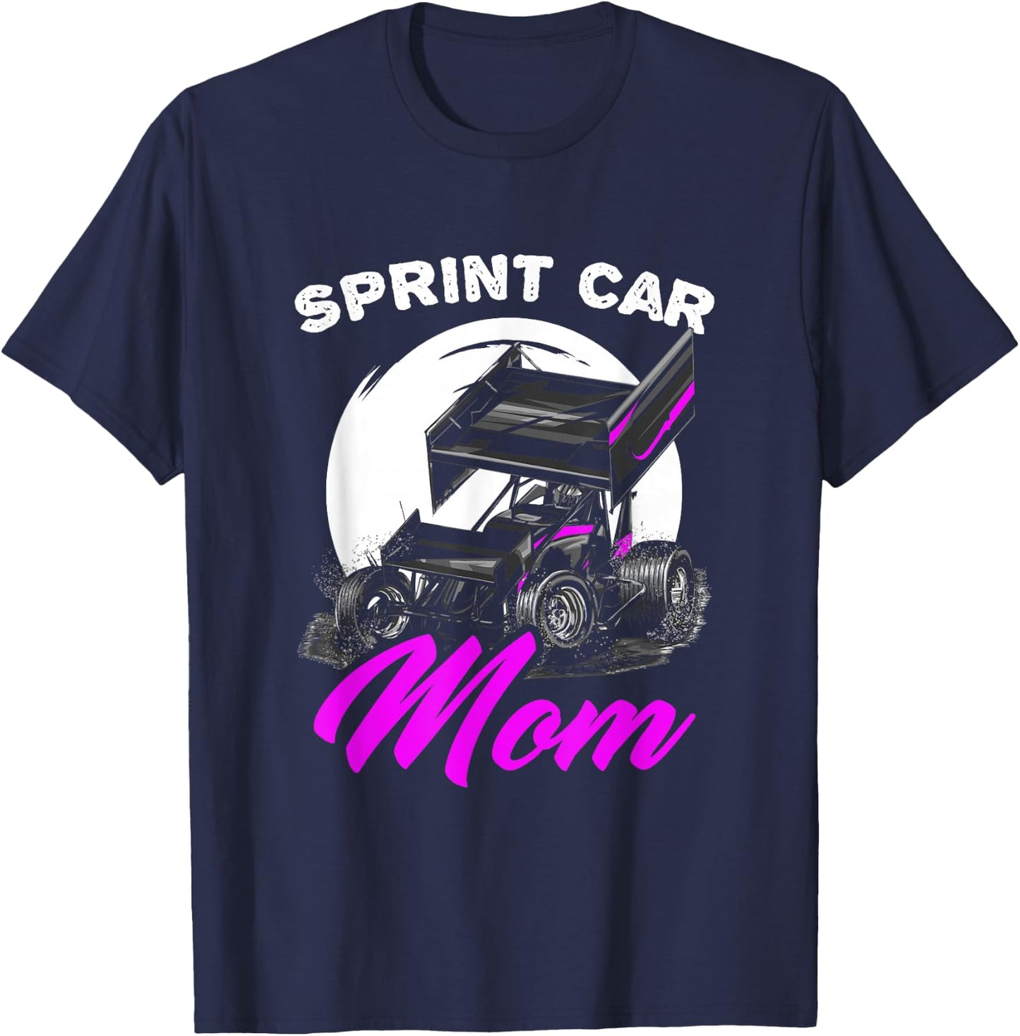 Sprint Car Mom Dirt Track Racing Race Car Driver Sprint Car T-Shirt - T-Shirt | Navy