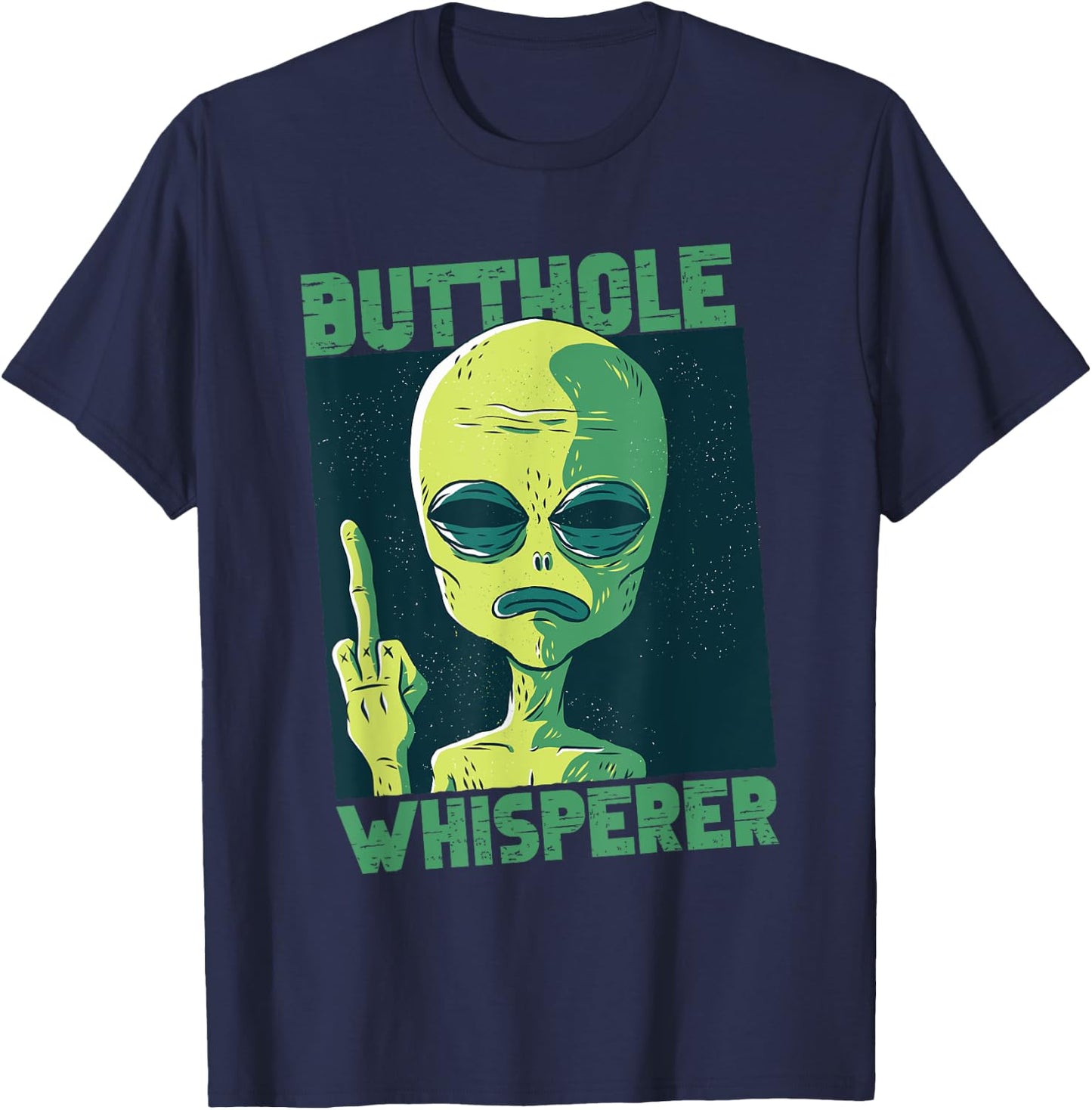 Butthole Whisperer Funny aliens Sarcastic adult humour T-Shirt - T-Shirt | Navy