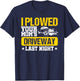 I Plowed Your Mom's Driveway Last Night - Snow plow trucker T-Shirt - T-Shirt | Navy