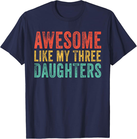 Awesome Like My Three Daughters Mom Dad Father's Day Vintage T-Shirt - T-Shirt | Navy
