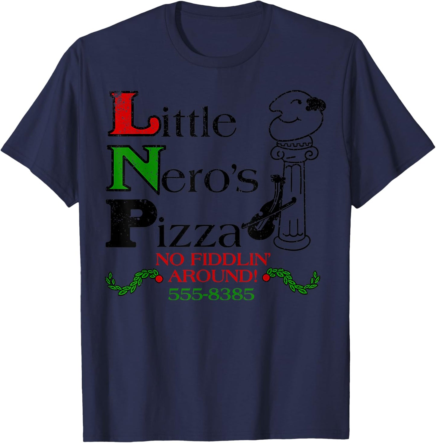 Vintage Little Neros Pizza No Fiddlin Around T-Shirt - T-Shirt | Navy