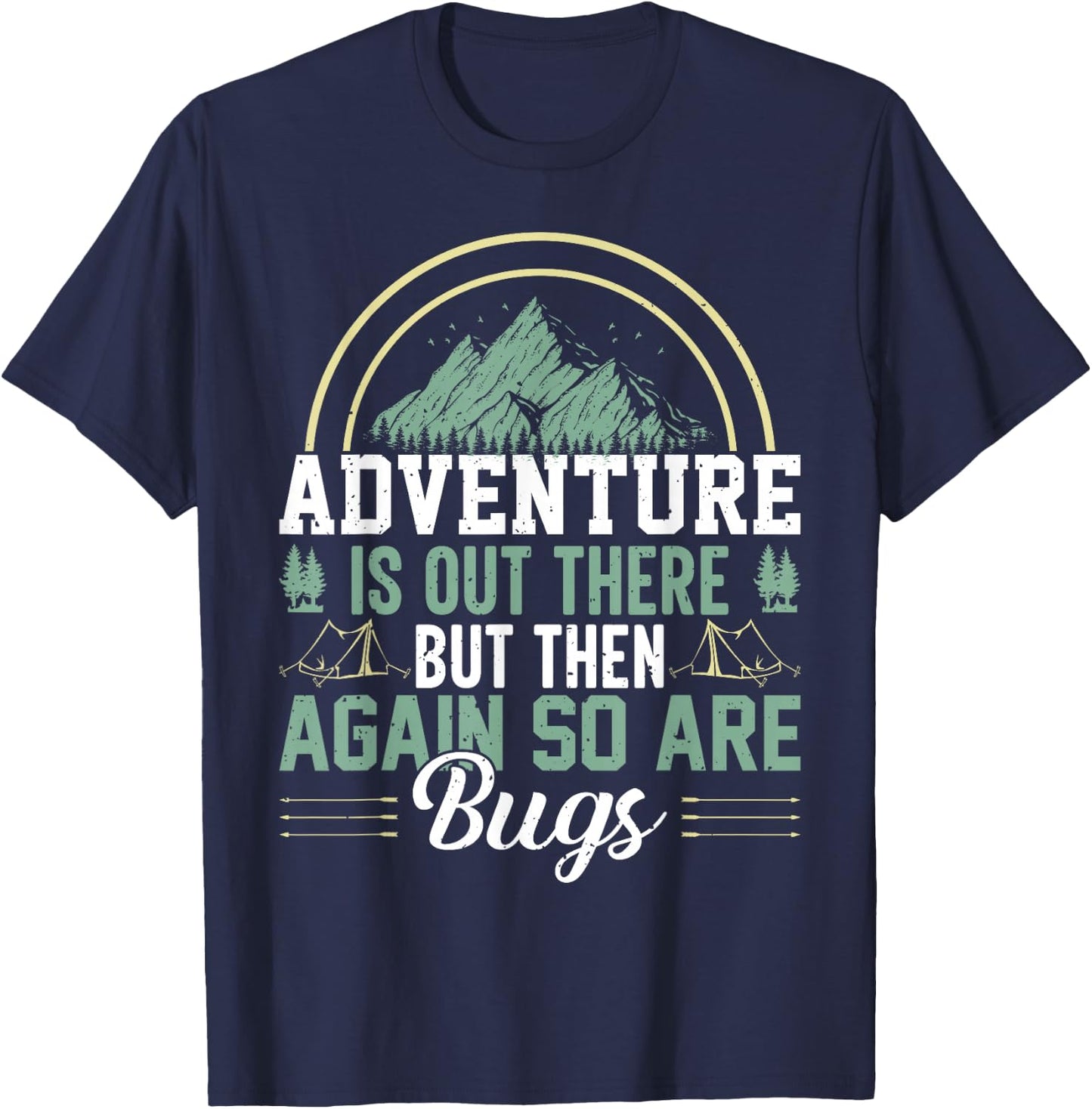 Adventure Is Out There But So Are Bugs, Family Trip T-Shirt - T-Shirt | Navy