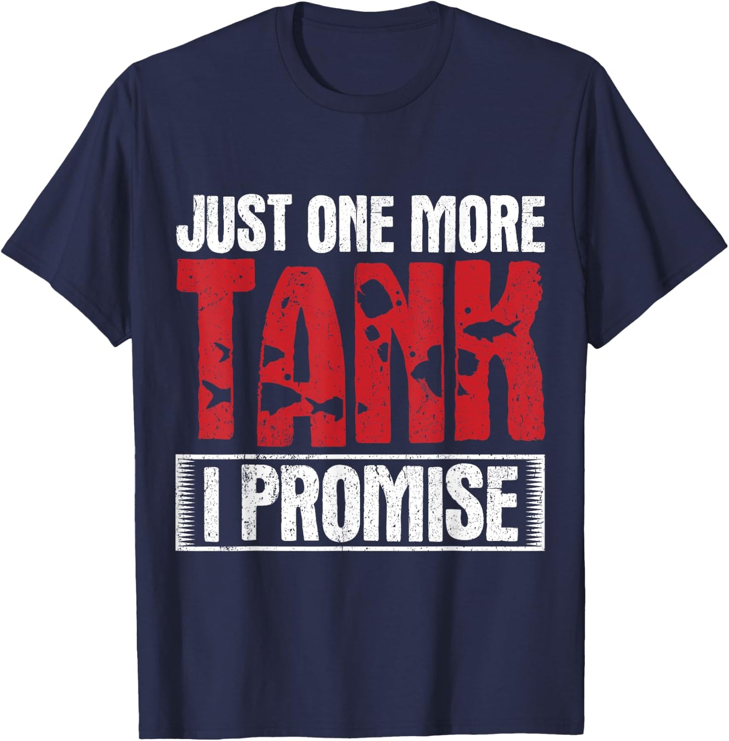 Funny Aquarist Design Just One More Tank Aquarium Fish T-Shirt - T-Shirt | Navy