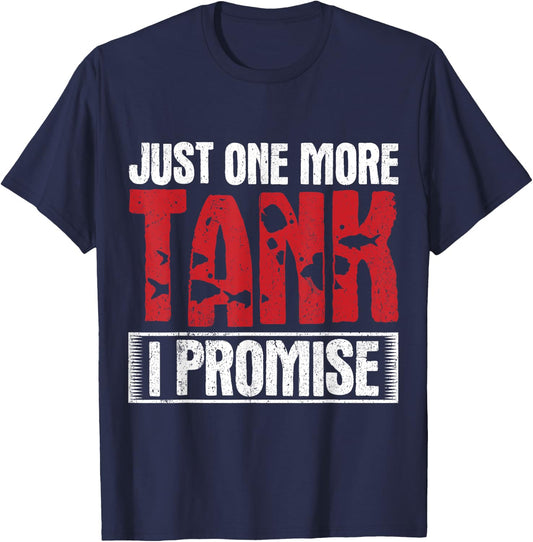 Funny Aquarist Design Just One More Tank Aquarium Fish T-Shirt - T-Shirt | Navy