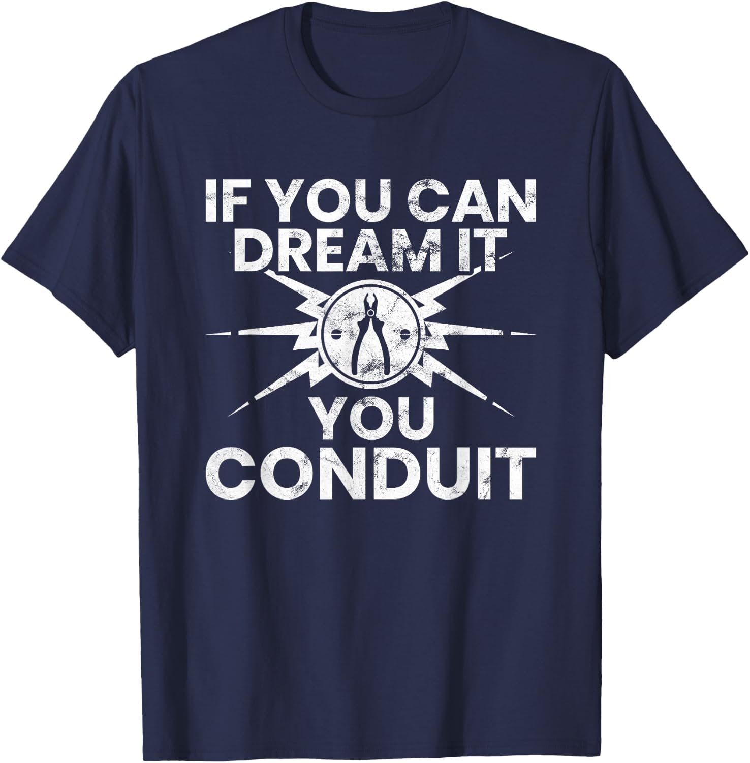 Funny Electrician Shirt If You Can Dream It You Conduit Gift T-Shirt - T-Shirt | Navy