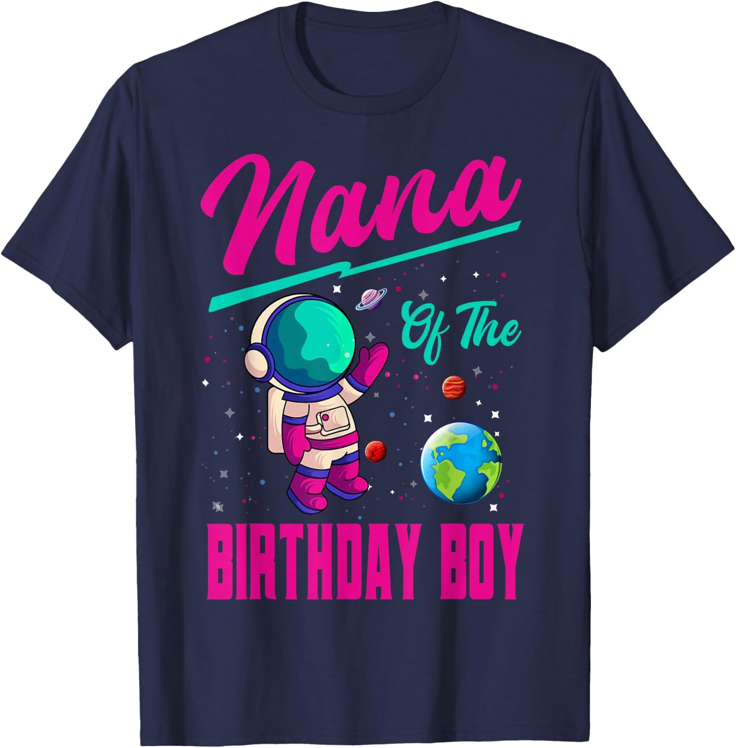 Nana Of The Birthday Boy Space Party Planet Astronaut Bday T-Shirt - T-Shirt | Navy