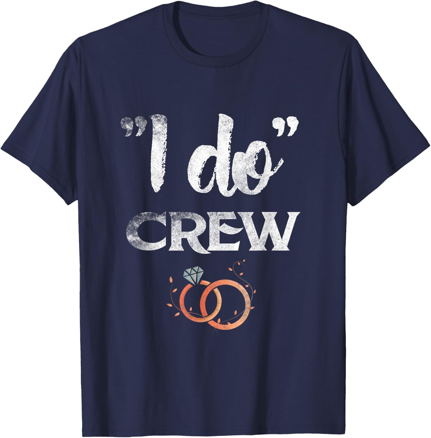 I Do Crew Wedding Bride Groom Funny T shirt Diamond Ring T-Shirt - T-Shirt | Navy