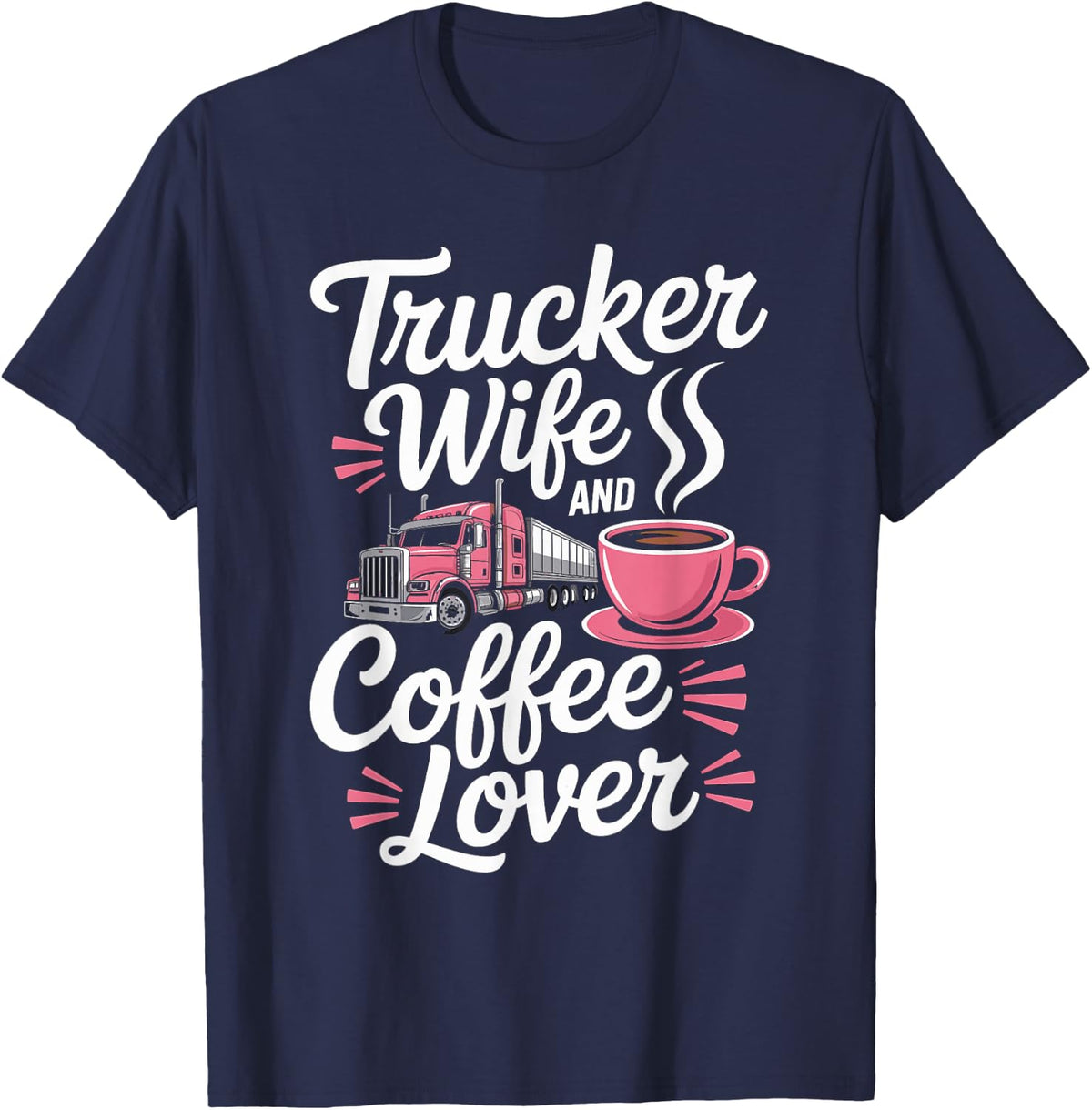 Trucker Wife Merch Trucker Girlfriend Trucker Wife T-Shirt - T-Shirt | Navy