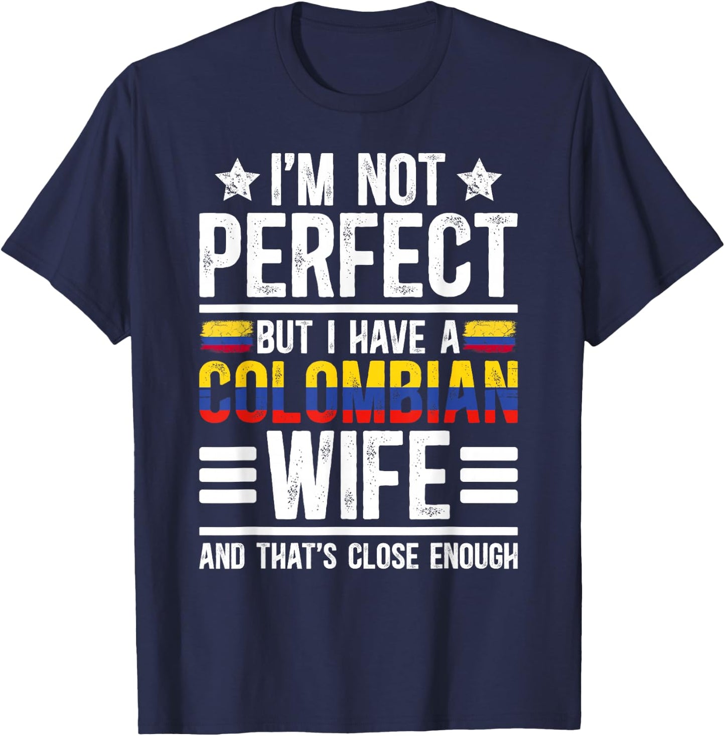I Have A Colombian Wife Husband of A Colombian Wife T-Shirt - T-Shirt | Navy