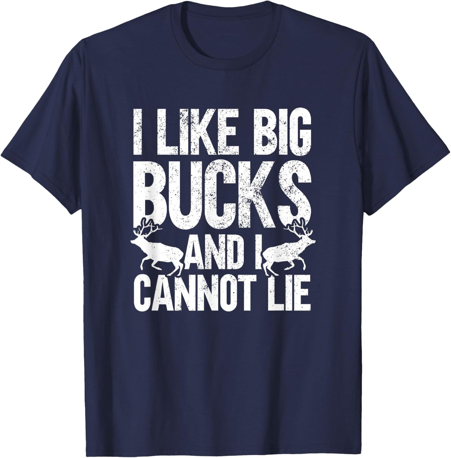 Funny Deer Hunting I Like Big Bucks and I Can't Lie T-Shirt - T-Shirt | Navy