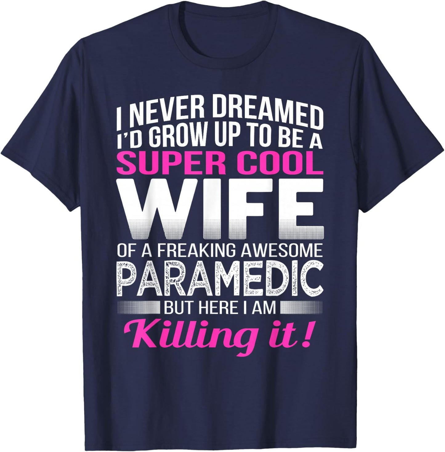 Paramedic's Wife T Shirt Funny Gift Wife of Paramedic T-Shirt - T-Shirt | Navy