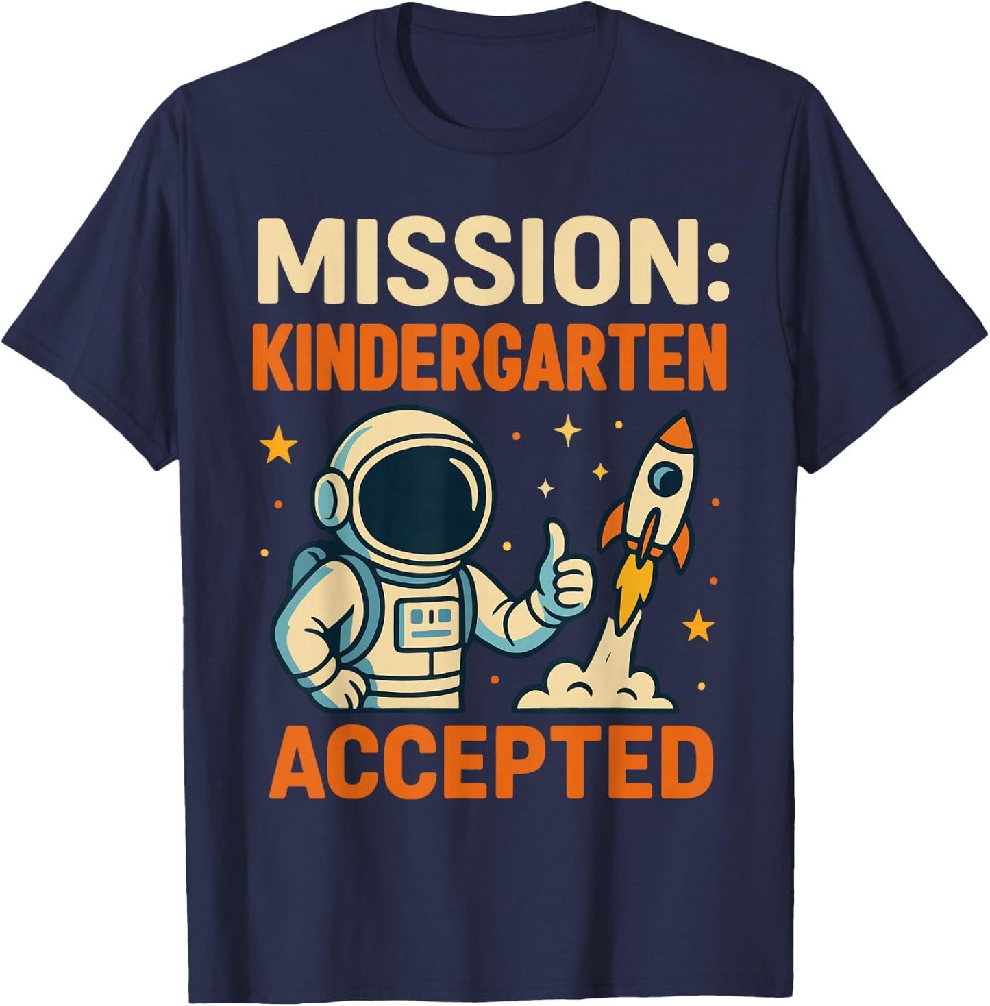 Mission Kindergarten Accepted Astronaut Back to School Boys T-Shirt - T-Shirt | Navy