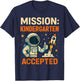 Mission Kindergarten Accepted Astronaut Back to School Boys T-Shirt - T-Shirt | Navy