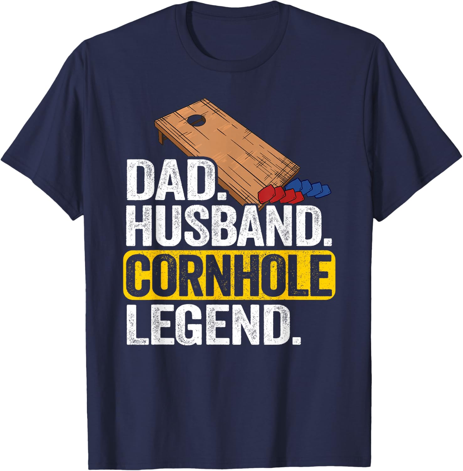 Dad Husband Cornhole Legend Daddy Corn Hole Grandpa Cornhole T-Shirt - T-Shirt | Navy
