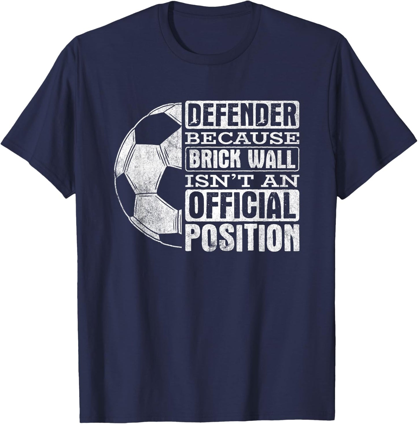 Defender Brick Wall Position Sports Football Ball Soccer T-Shirt - T-Shirt | Navy
