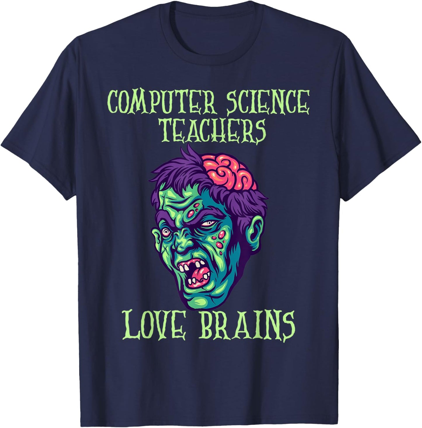 Computer Science Teachers Love Brains Halloween Costume T-Shirt - T-Shirt | Navy