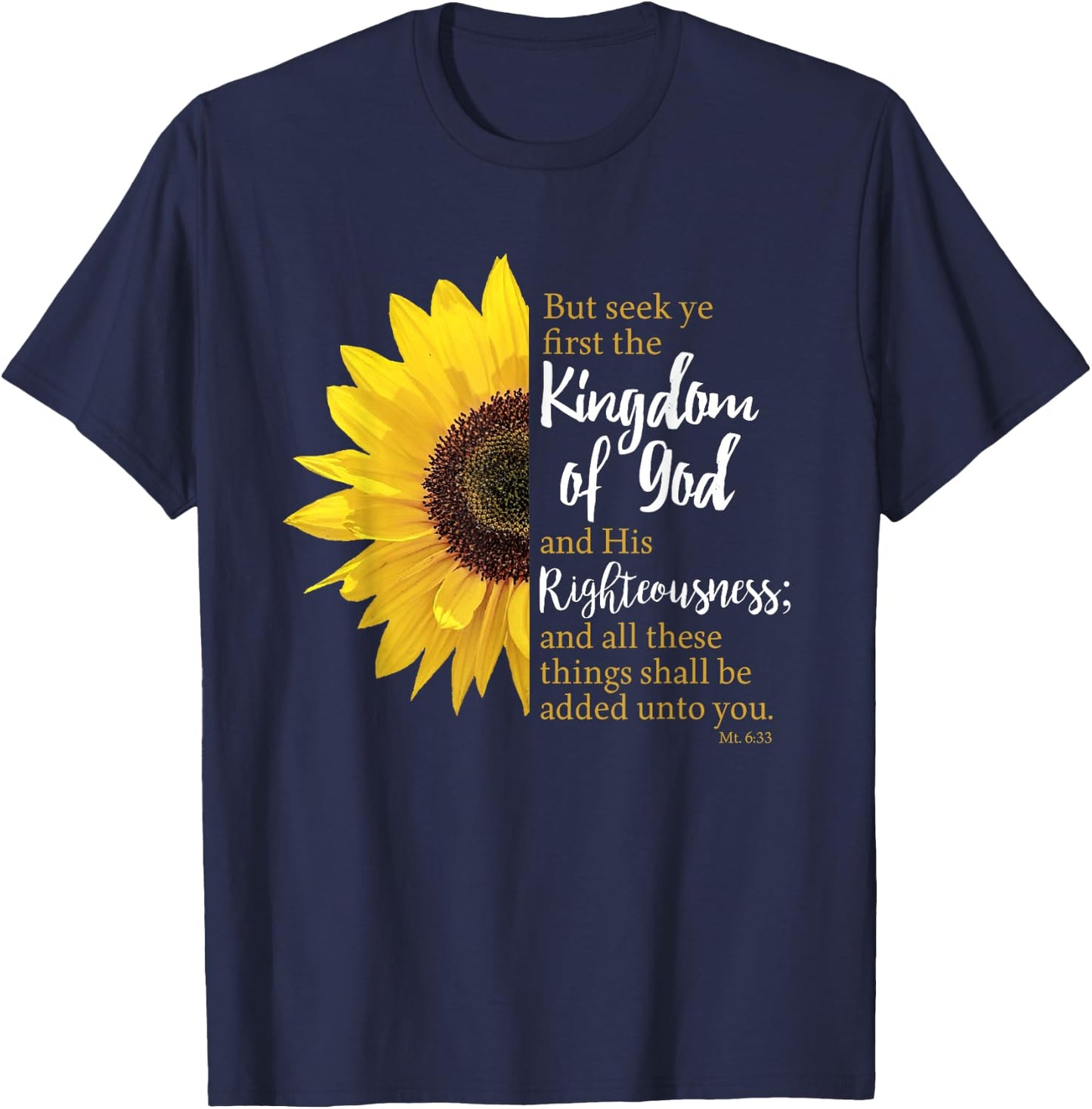 Matthew 6:33 / Seek Ye First The Kingdom Of God Sunflower T-Shirt - T-Shirt | Navy