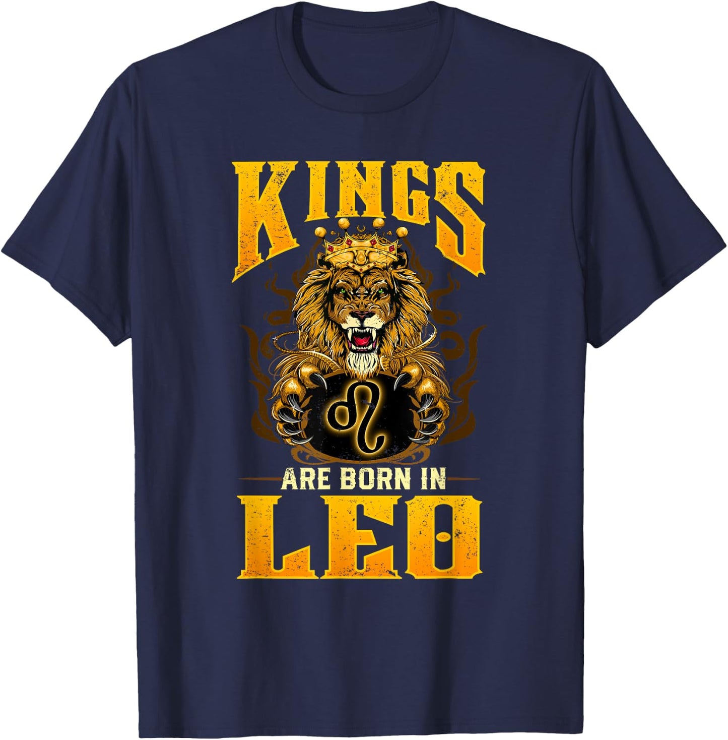 King Are Born July August Birthday design Leo Zodiac sign T-Shirt - T-Shirt | Navy