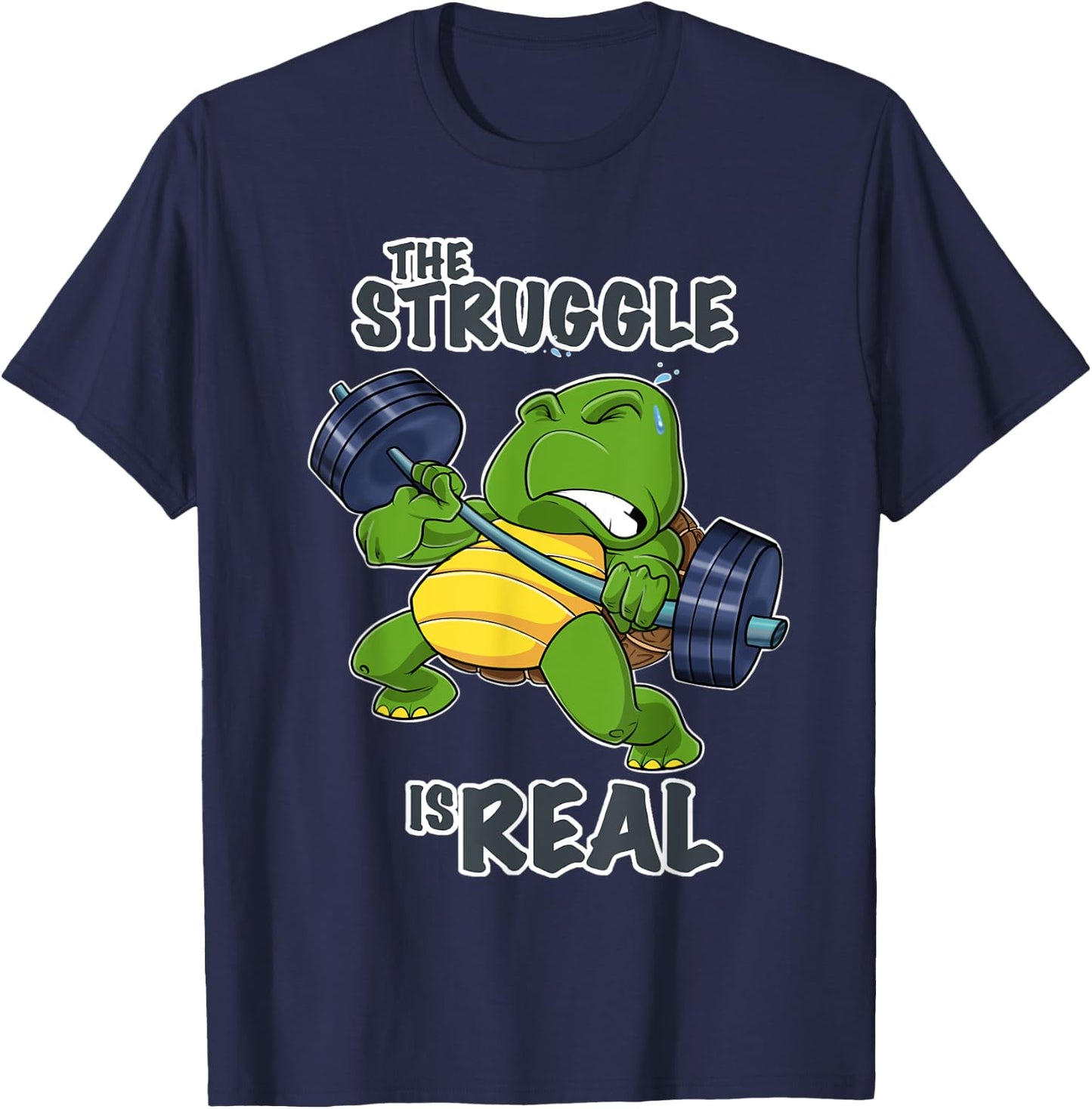 The Struggle Is Real Turtle I Fitness Gym I Weightlifting T-Shirt - T-Shirt | Navy
