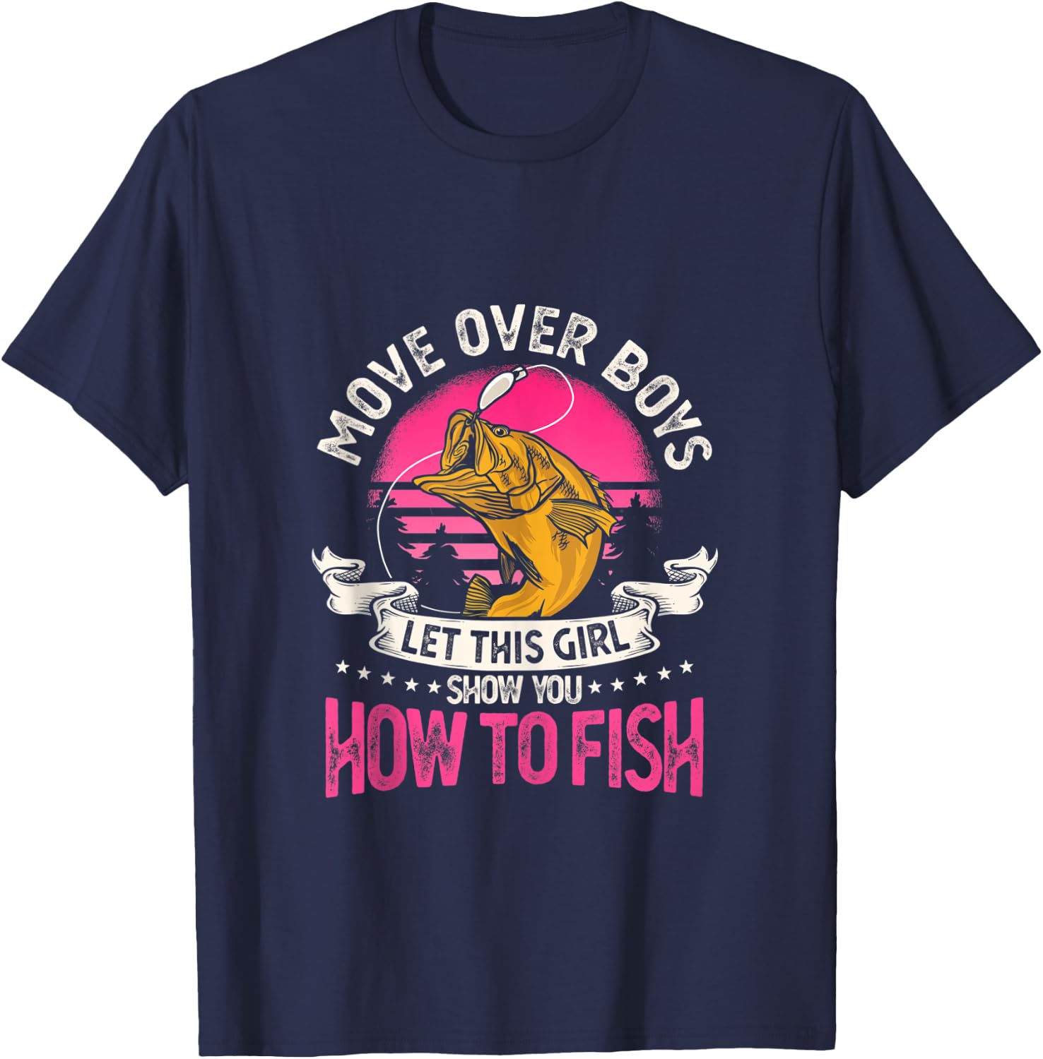 Move Over Boys Let This Girl Show You How To Fish T-Shirt - T-Shirt | Navy