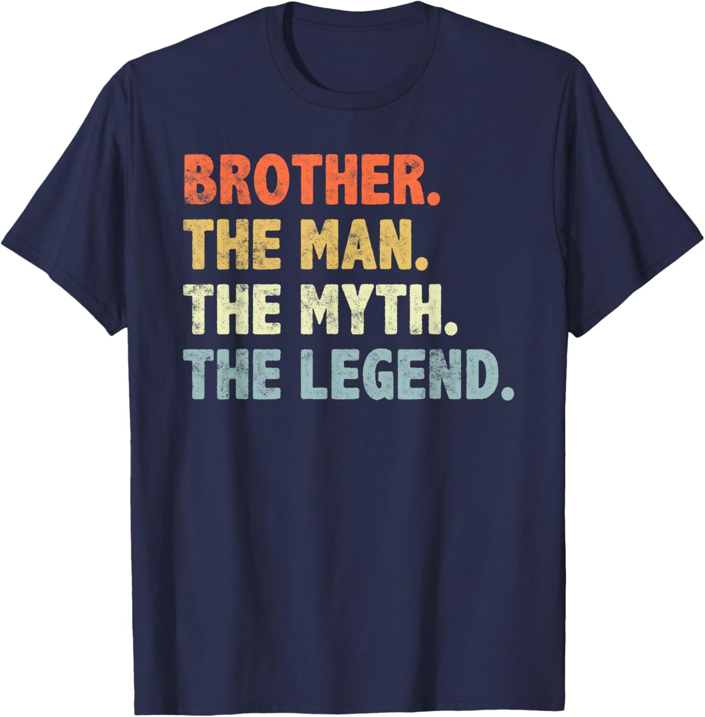 Brother The Man Myth Legend Father’s day Gift Brother T-Shirt - T-Shirt | Navy