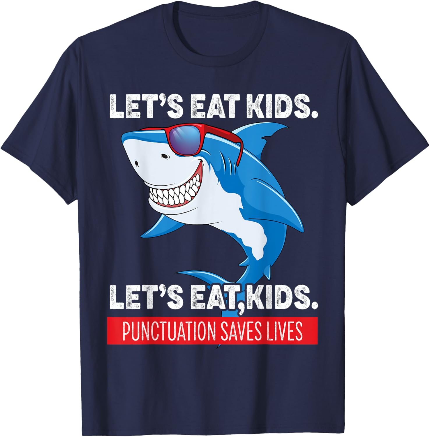 Funny Let's Eat Kids Punctuation Saves Lives Sharks Grammar T-Shirt - T-Shirt | Navy