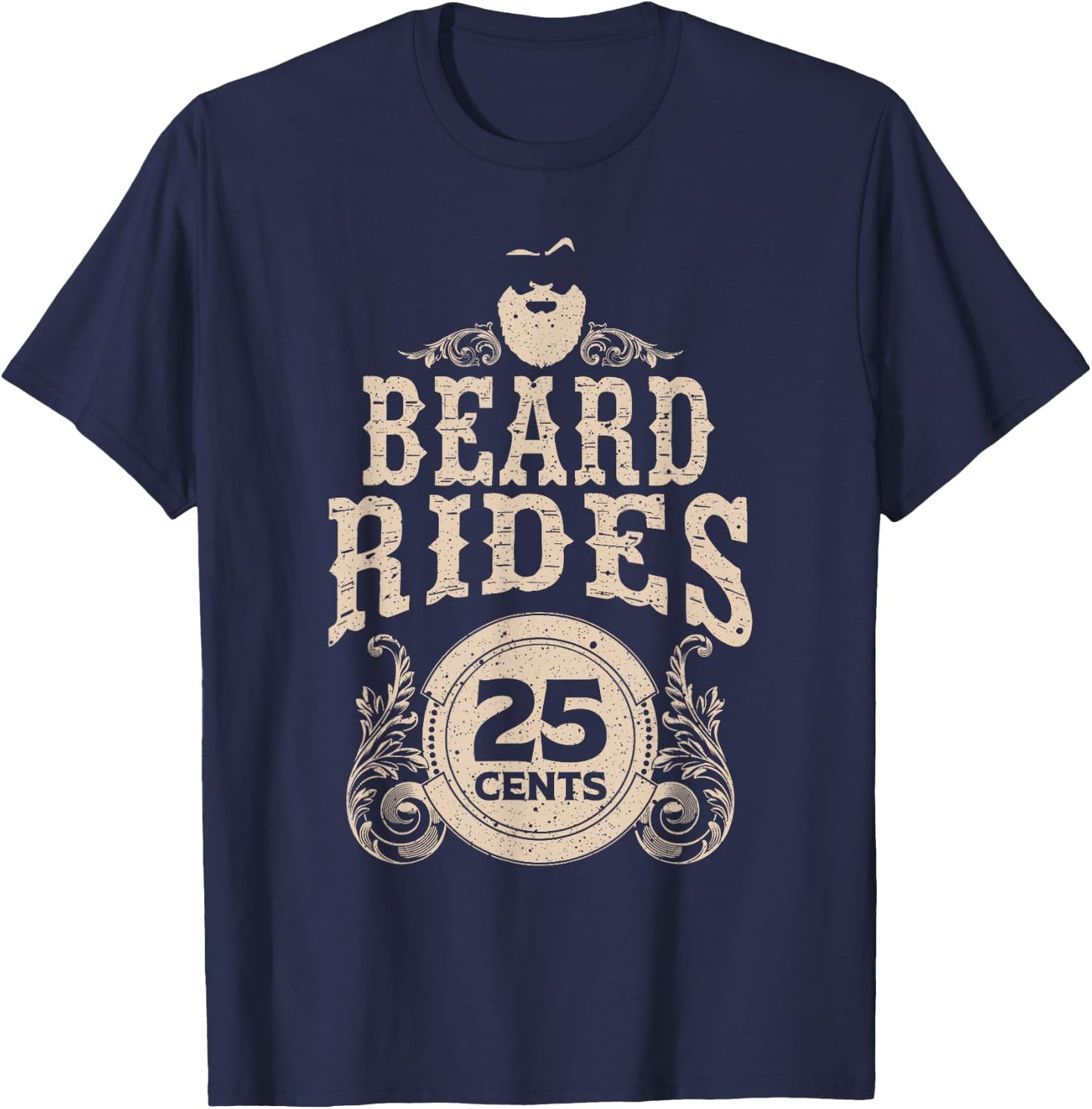 Funny Beard Gift Men Beard Rides 25 Cents Cool Bearded Man T-Shirt - T-Shirt | Navy