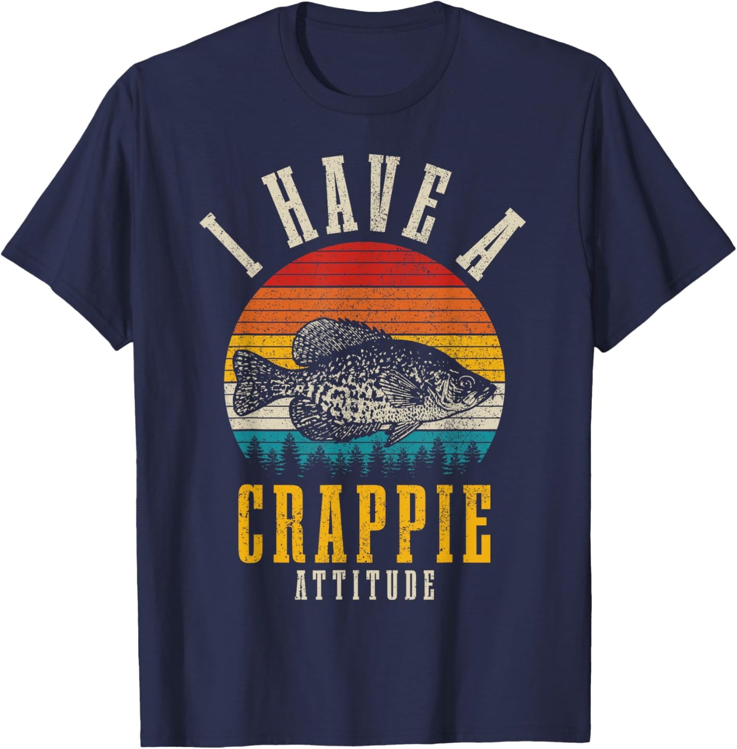 Crappie Fishing I Have A Crappie Attitude Funny Vintage Fish T-Shirt - T-Shirt | Navy