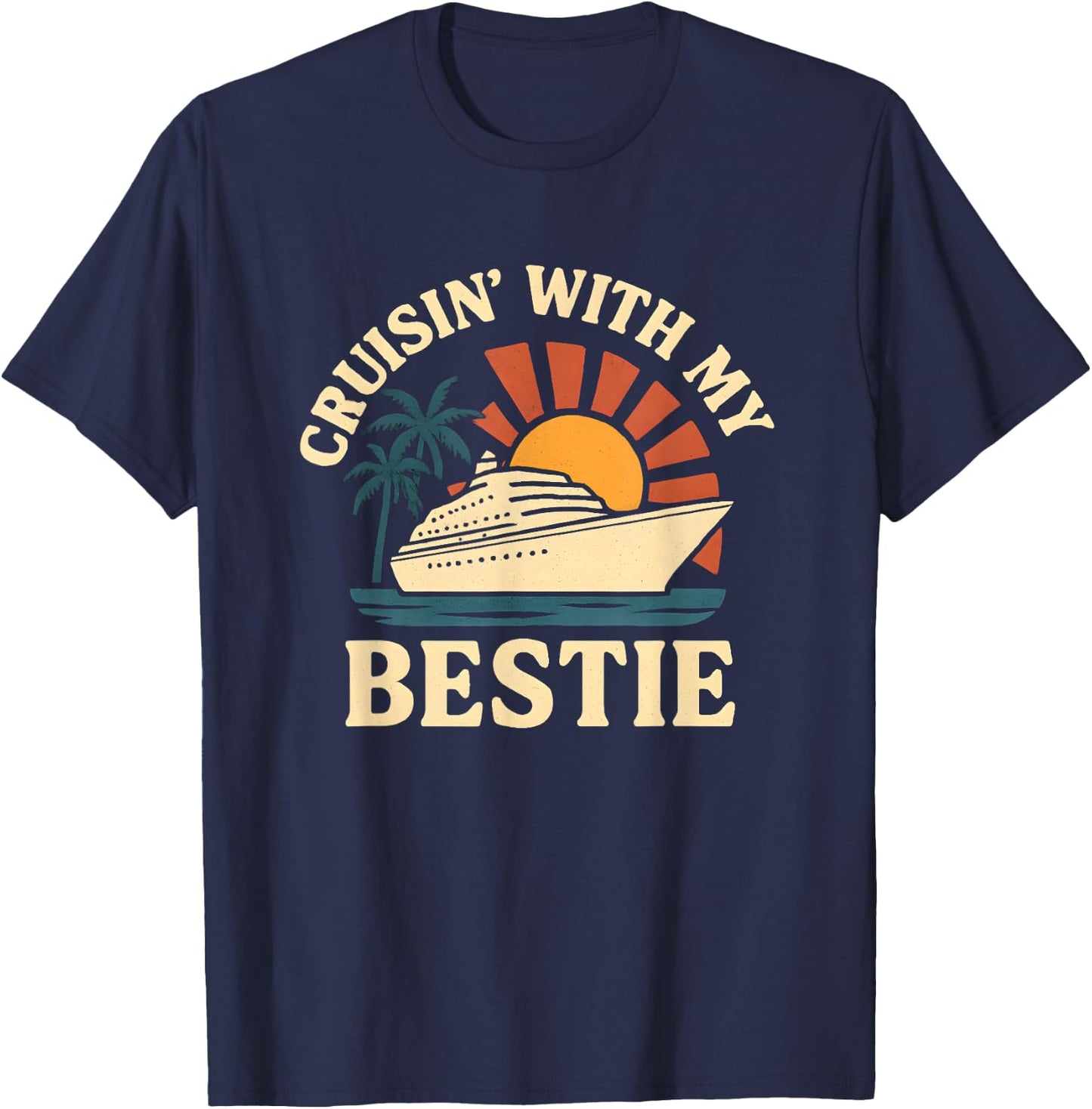 Cruisin' With My Bestie T-Shirt - T-Shirt | Navy