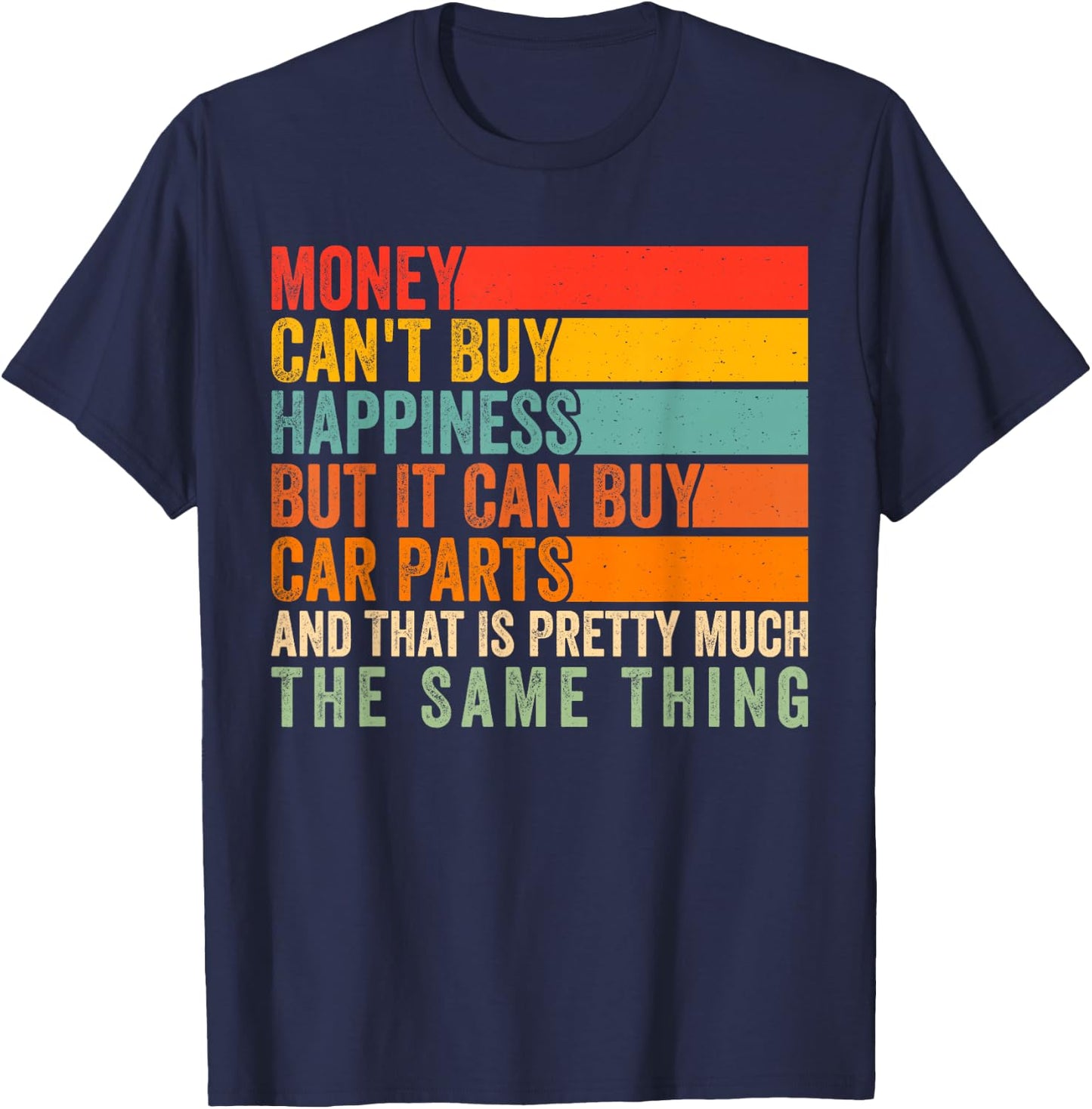 Money Can't Buy Happiness But It Can Buy Car Parts Car Lover T-Shirt - T-Shirt | Navy