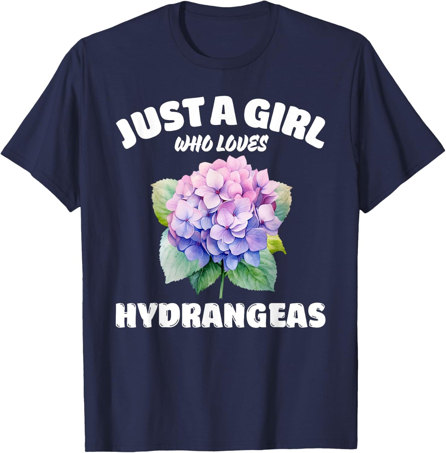 Just A Girl Who Loves Hydrangeas, Hydrangea Flowers Lover T-Shirt - T-Shirt | Navy