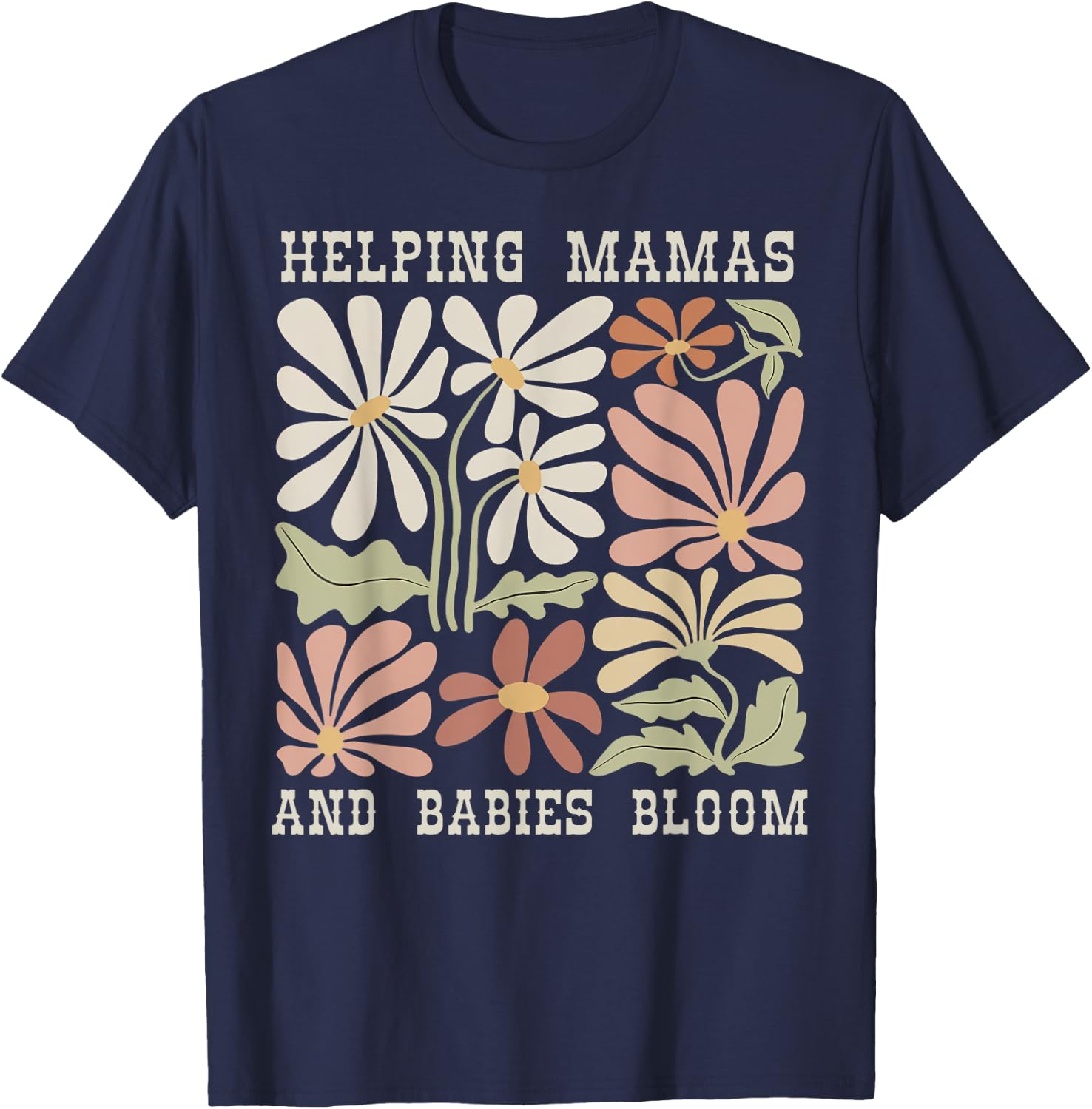 Boho Floral Helping Mama And Babies Bloom Lactation IBCLC T-Shirt - T-Shirt | Navy