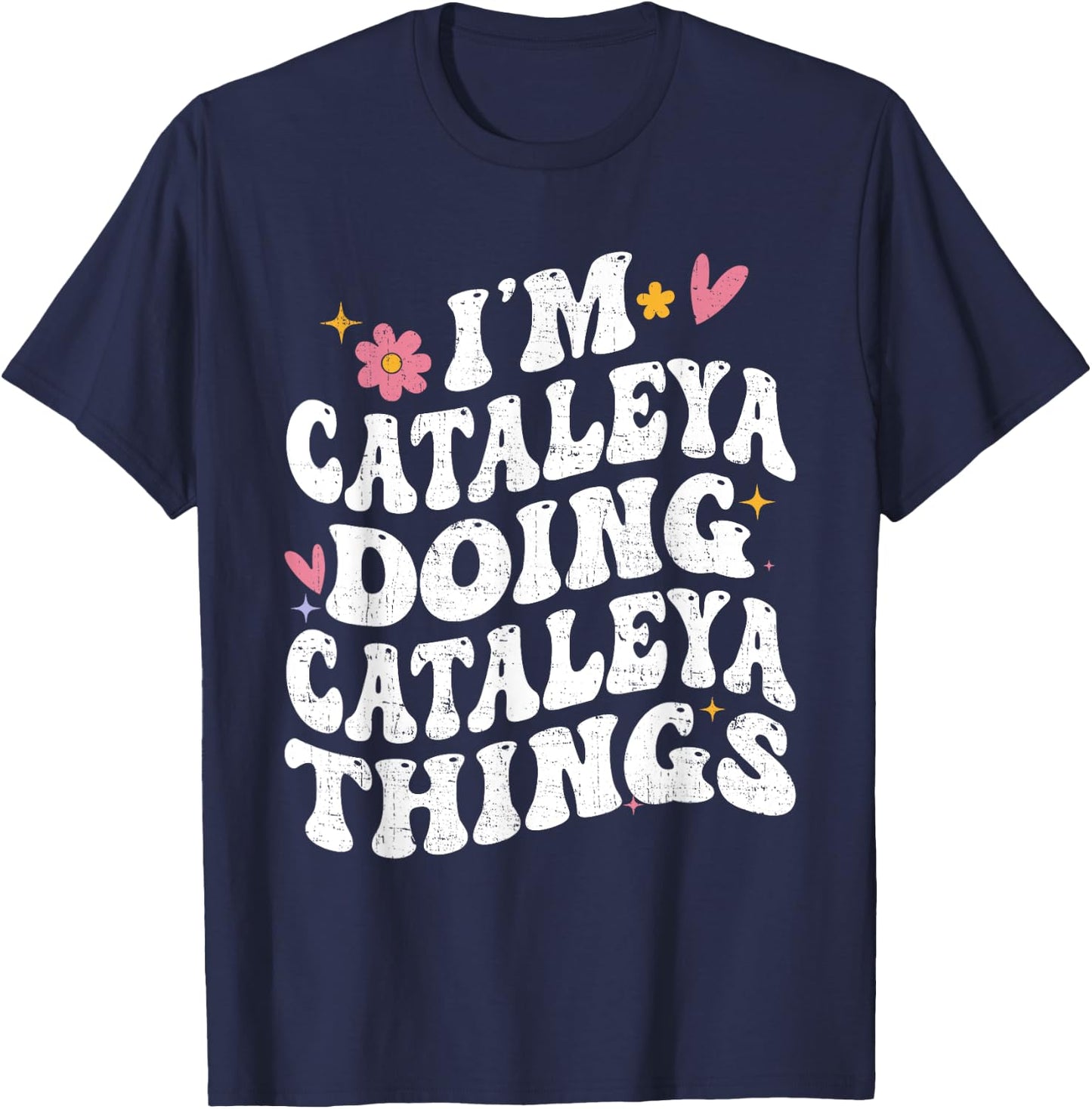 I'm Cataleya Doing Cataleya Things Retro Groovy Personalized T-Shirt - T-Shirt | Navy