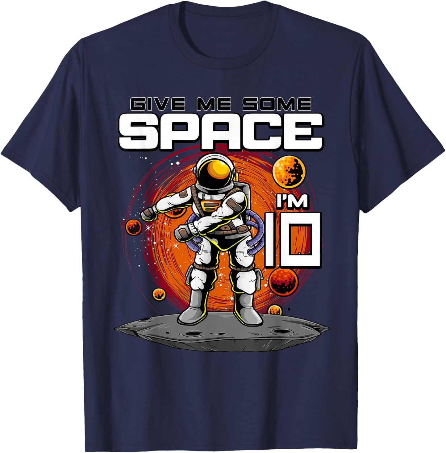 10th Birthday Astronaut Give Me Some Space I'm 10 Years Old T-Shirt - T-Shirt | Navy