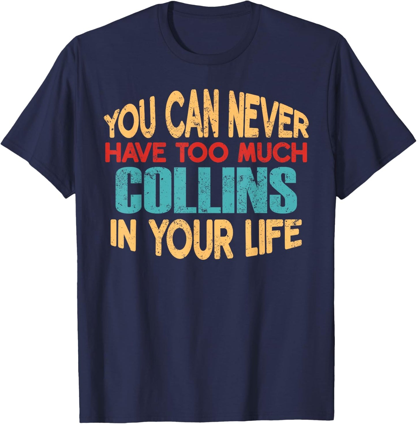 Funny Collins Personalized First Name Joke Item T-Shirt - T-Shirt | Navy