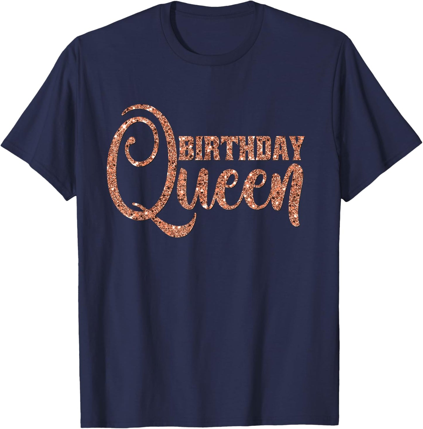 Birthday Queen Gift Girly Rose Wife Bestie T-Shirt - T-Shirt | Navy