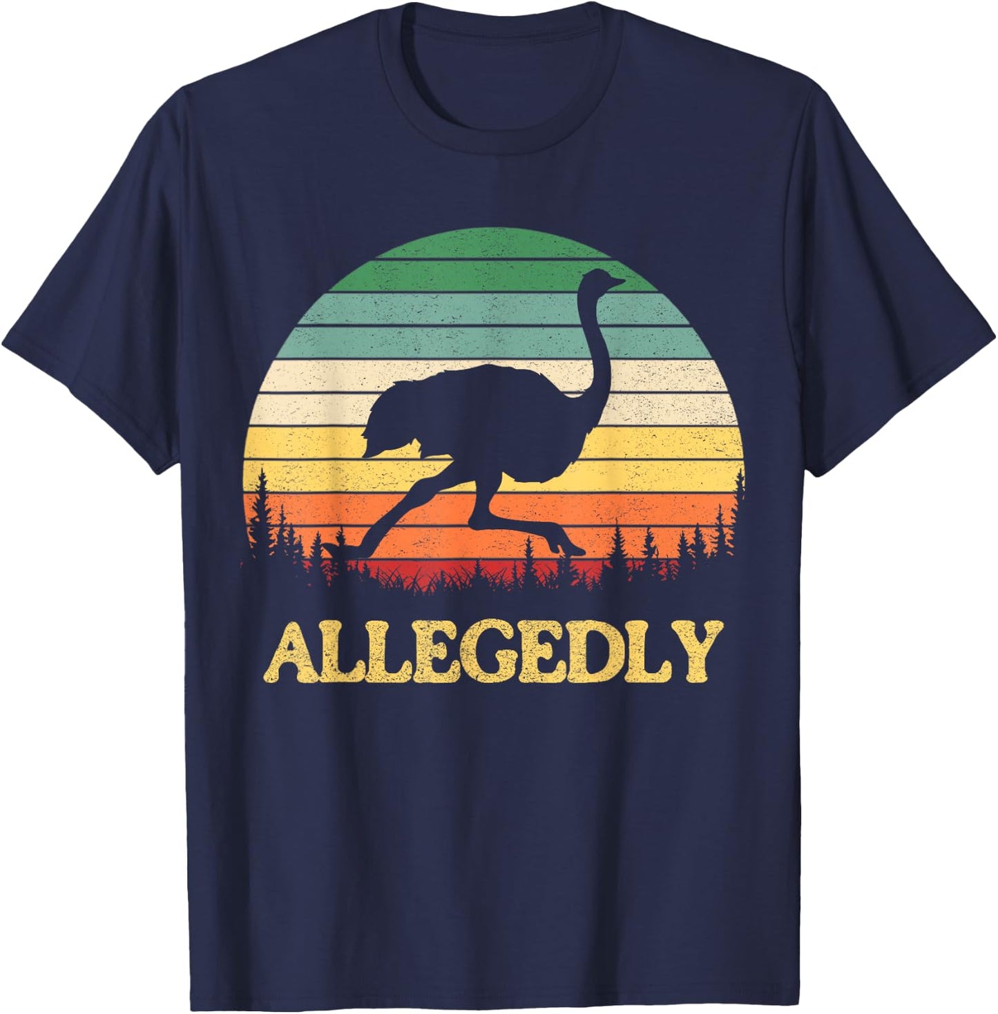 Allegedly-ostrich-shirt Ostrich Lover Gift T-Shirt - T-Shirt | Navy