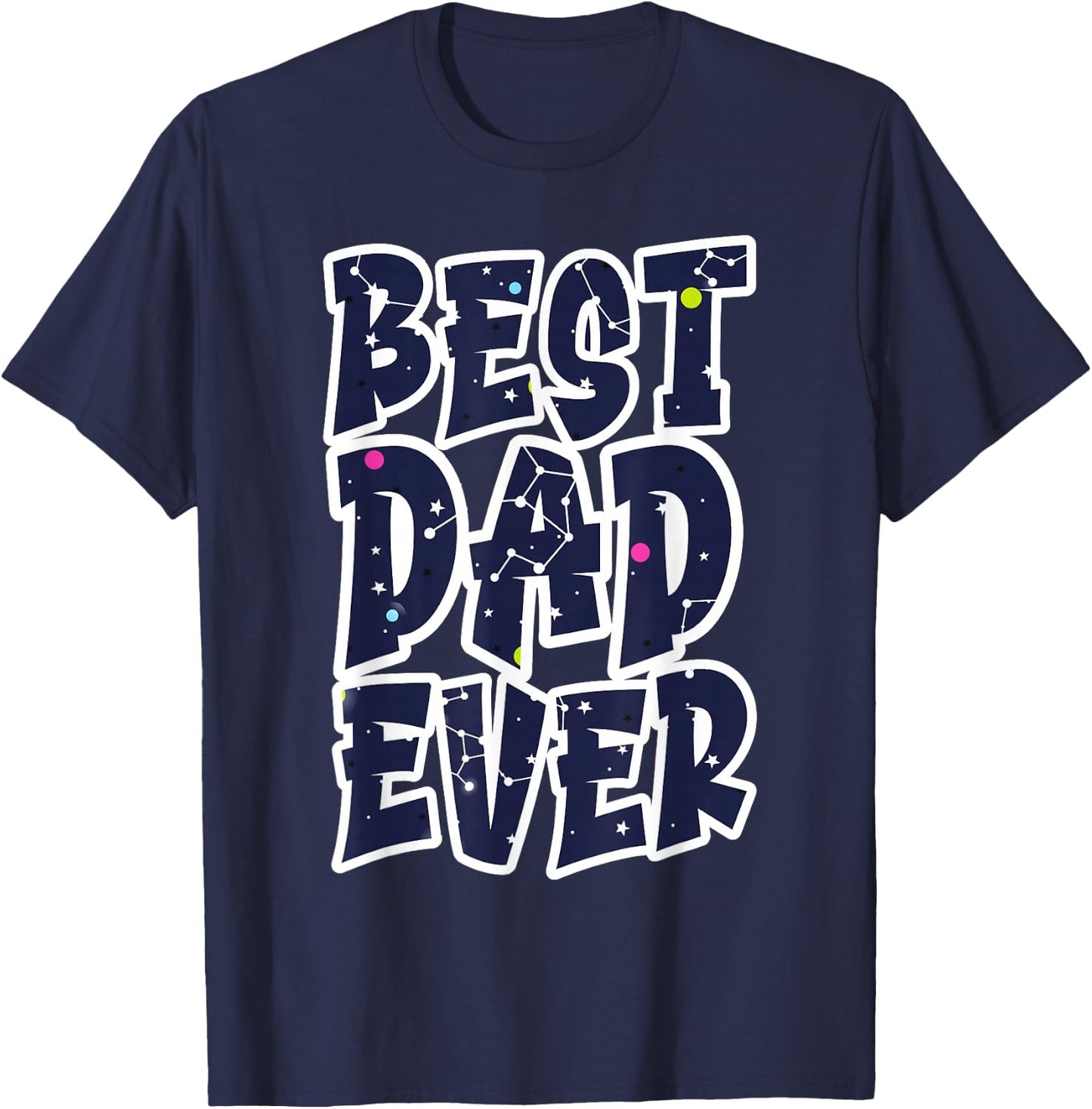 Best Dad Ever Father's Day Constellation Art Designer T-Shirt - T-Shirt | Navy
