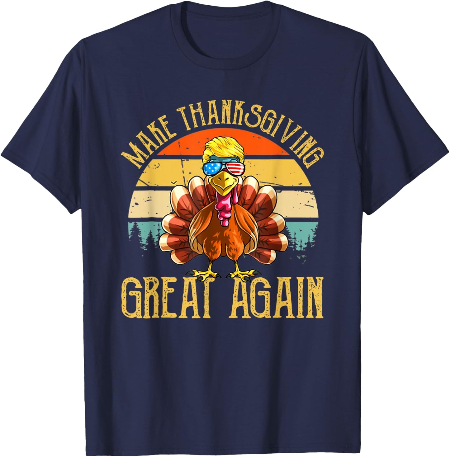 MAKE THANKSGIVING GREAT AGAIN Trump Turkey Vintage Gift T-Shirt - T-Shirt | Navy