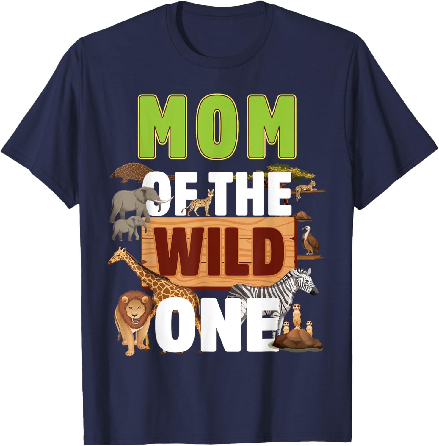 Mom of the Wild One Zoo Birthday Safari Jungle Animal T-Shirt - T-Shirt | Navy