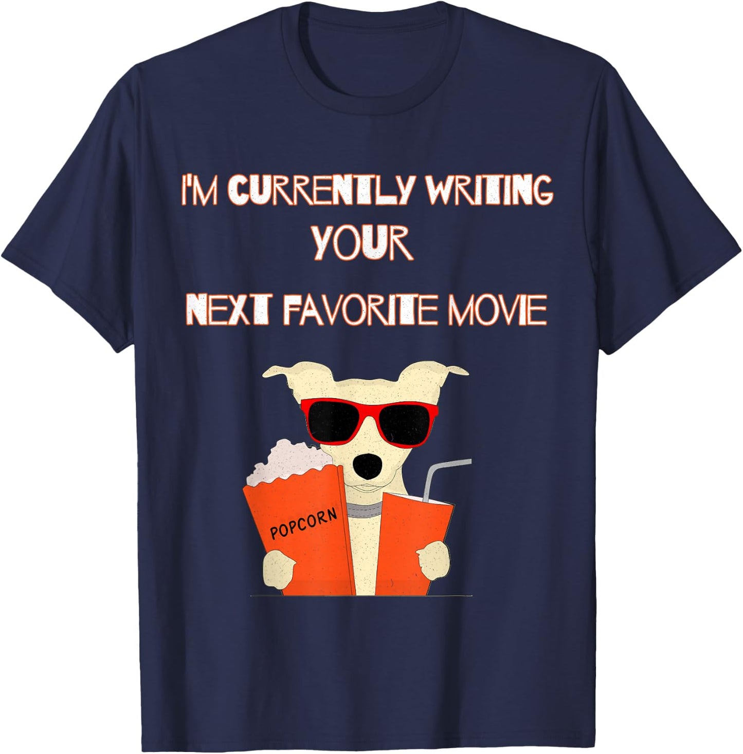 I'm currently writing your next favorite movie screenwriter T-Shirt - T-Shirt | Navy